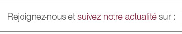 Rejoignez-nous et suivez notre actualité sur :