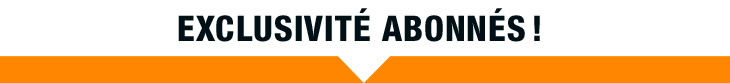 Exclusivité abonnés !