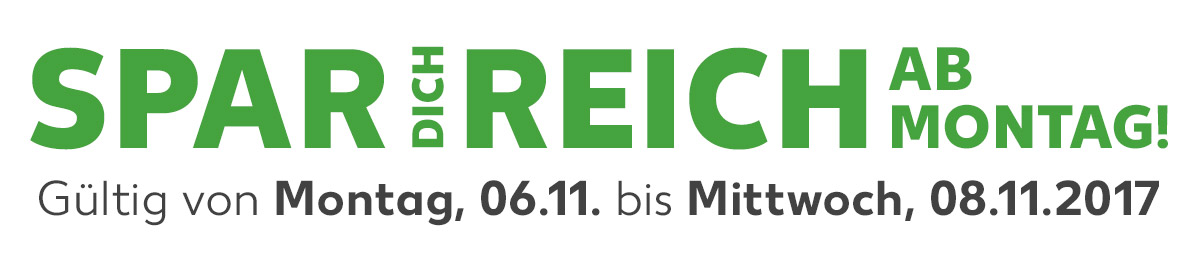 Spar dich reich ab Montag!
