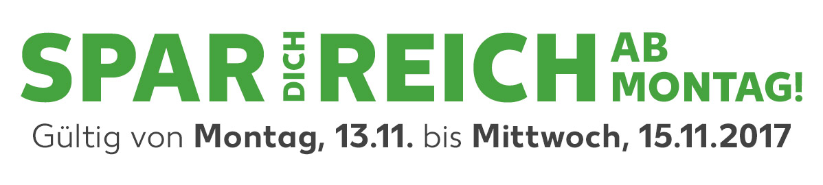 Spar dich reich ab Montag!