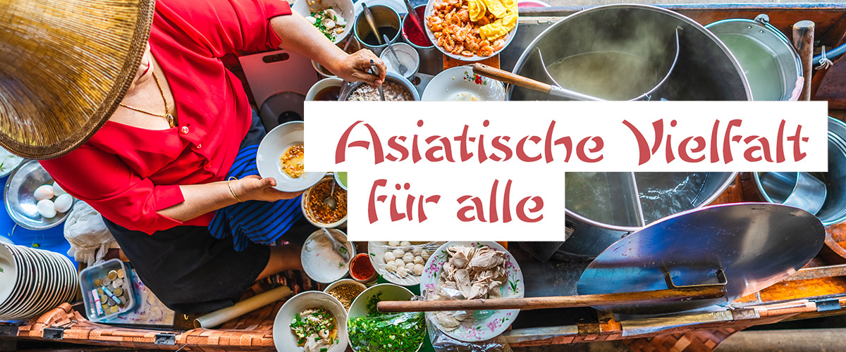 Asiatische Vielfalt für alle