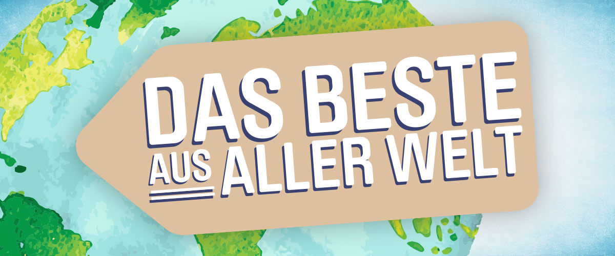 Das Beste aus aller Welt