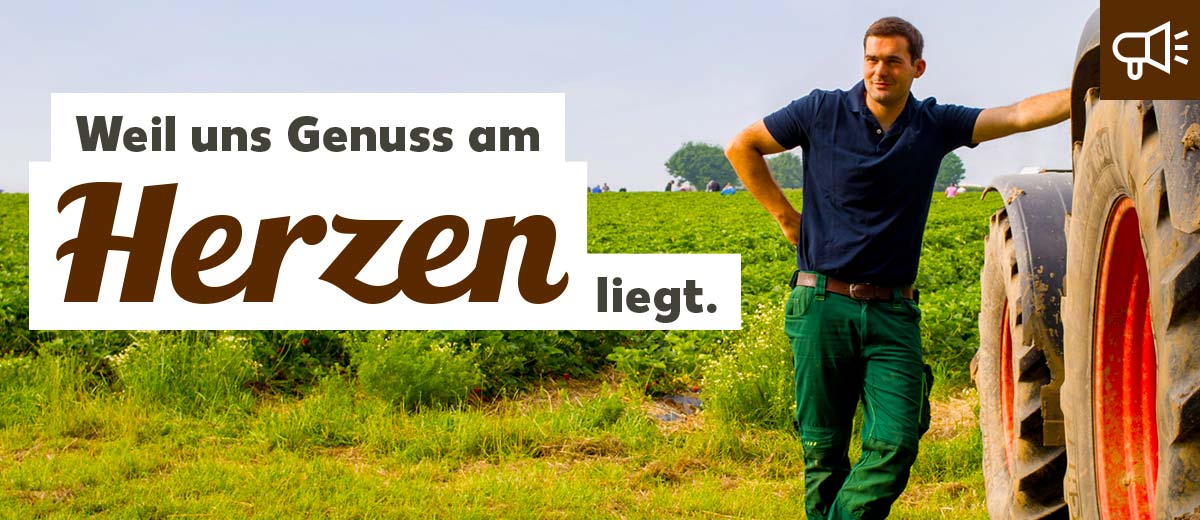 Landwirt lehnt an Traktor; Schriftzug: Weil uns Genuss am Herzen liegt.