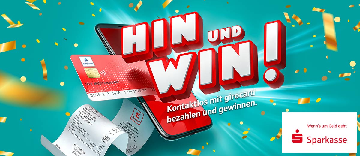 Logo: Sparkasse – Wenn's ums Geld geht. Abbildung: Handy, girocard und Kassenbon; Schriftzug: Hin und Win! Kontaktlos mit girocard bezahlen und gewinnen.