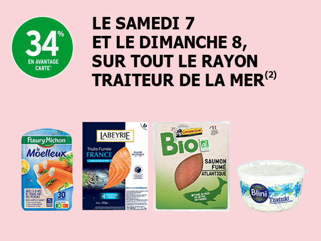 Le samedi 7 et le dimanche 8 sur tout le rayon traiteur de la mer.