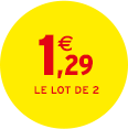 1,29€ le lot de 2