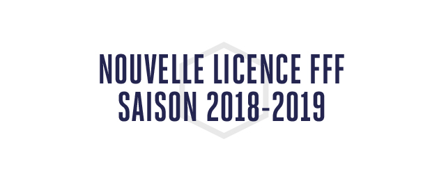 NOUVELLE LICENCE FFF SAISON 2018-2019