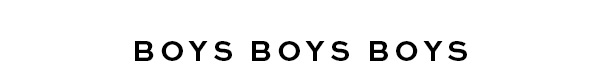 Boys Boys Boys