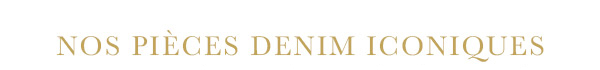 Nos pièces denim