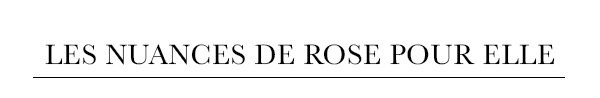 Nuances de rose pour elle