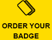 11 DAYS ORDER YOUR BADGE
