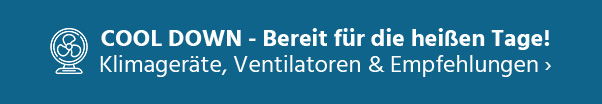 Cool Down – Bereit für die heißen Tage! Klimageräte, Ventilatoren & Empfehlungen ›