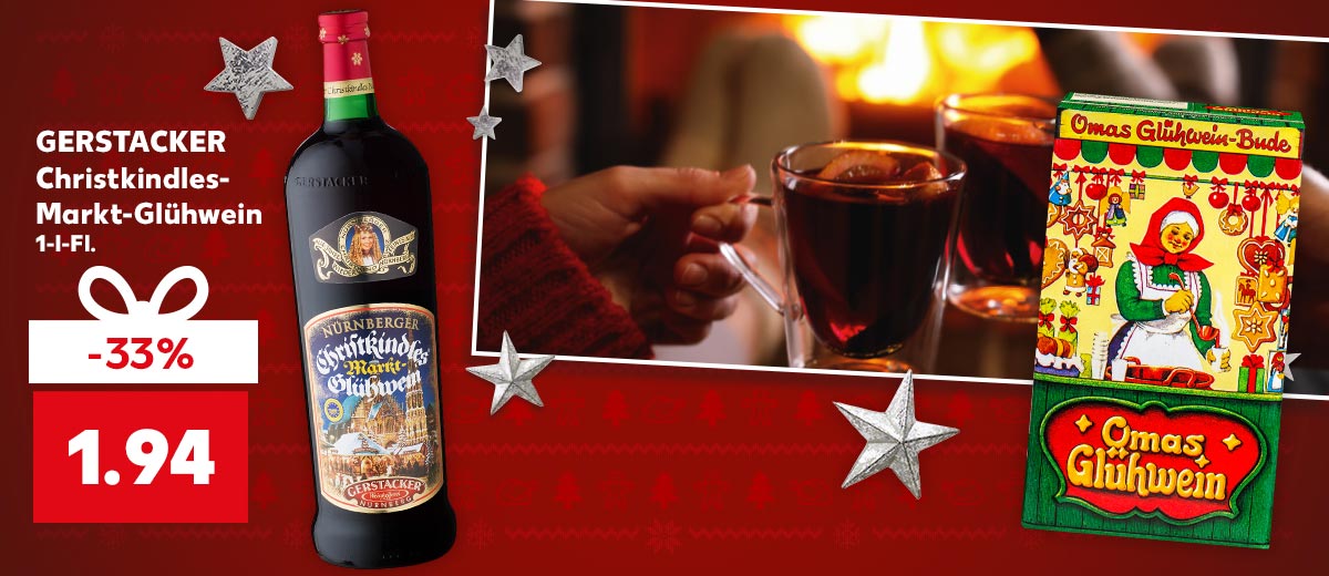 Abbildung: Glühwein und Sterne auf rotem Hintergrund; GERSTACKER Christkindles-Markt-Glühwein je 1-l-Fl. für 1.94 Euro und OMAS GLÜHWEIN-BUDE Glühwein