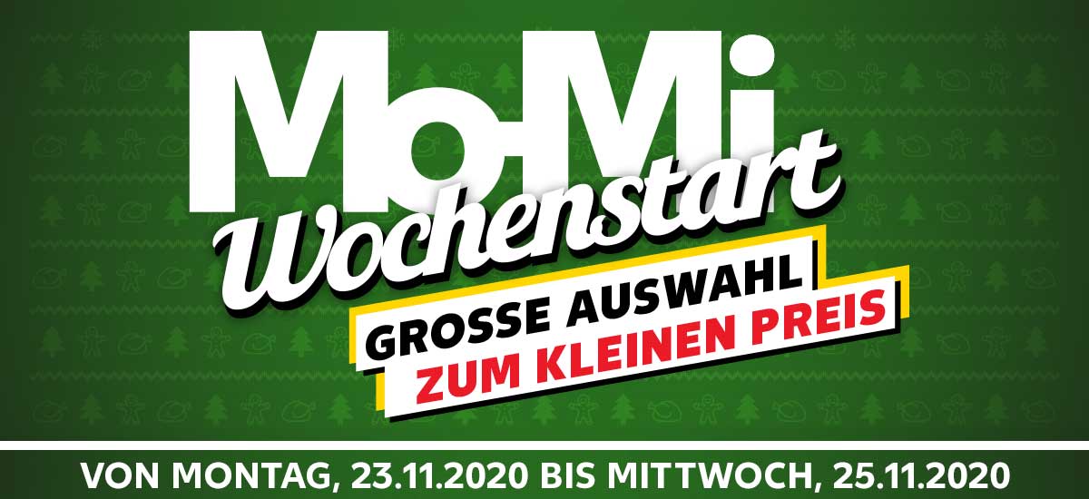 Mo-Mi Wochenstart; Große Auswahl zum kleinen Preis; Von Montag, 23.11.2020 bis Mittwoch, 25.11.2020