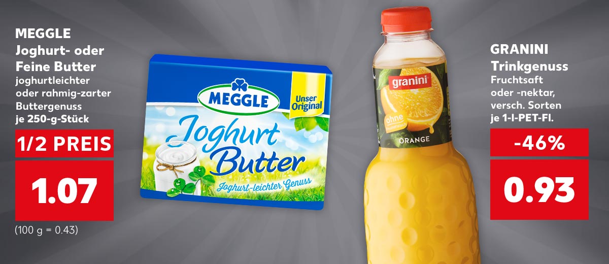 Abbildung: MEGGLE Joghurt- oder Feine Butter je 250-g-Stück für 1.07 Euro (100 g = 0.43) und GRANINI Trinkgenuss versch. Sorten je 1-l-PET-Fl. für 0.93 Euro
