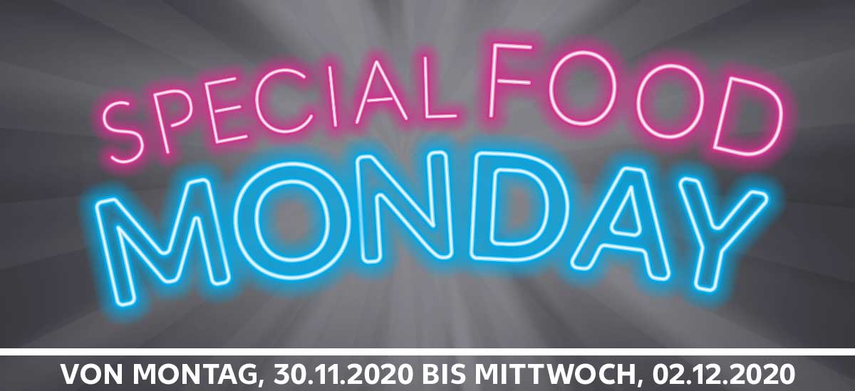 Special Food Monday; Von Montag, 30.11.2020 bis Mittwoch, 02.12.2020