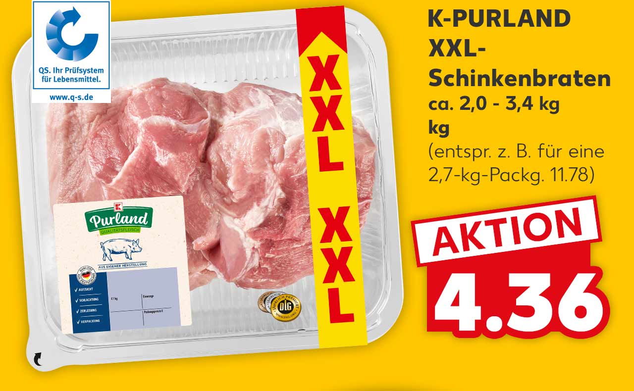 K-PURLAND XXL-Schinkenbraten ca. 2,0 - 3,4 kg je kg für 4.36 Euro (entspr. z. B. für eine 2,7-kg-Packg. 11.78)