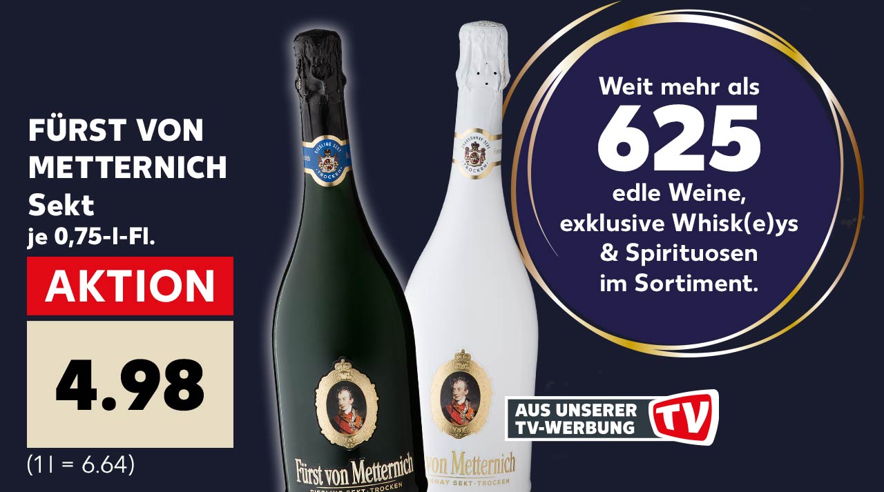 FÜRST VON METTERNICH Sekt je 0,75-l-Fl. für 4.98 Euro (1 l = 6.64): Störer: Aus unserer TV-Werbung; Weit mehr als 625 edle Weine, exklusive Whisk(e)ys und Spirituosen im Sortiment.