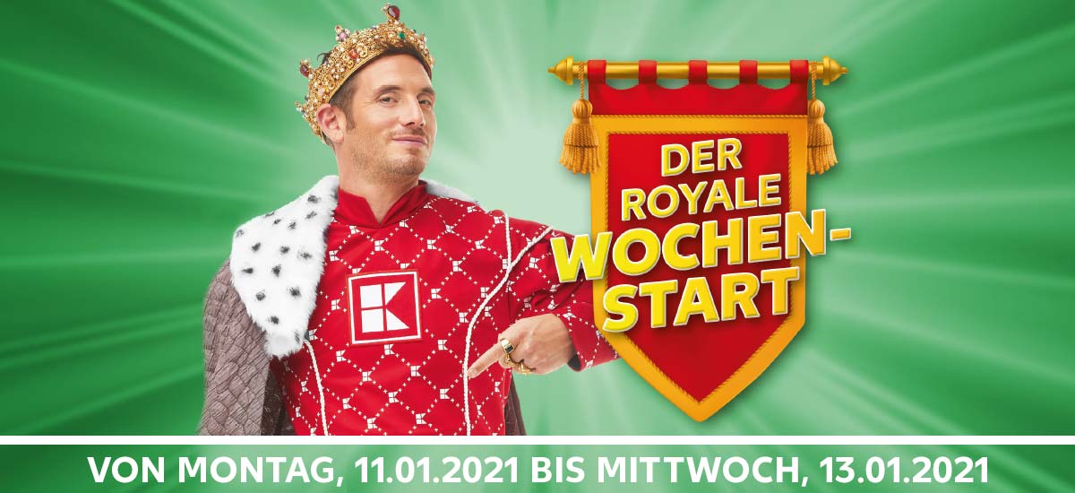 König von Kaufland; Wimpel mit Schriftzug: DER ROYALE WOCHENSTART; Von Montag, 11.01.2021 bis Mittwoch, 13.01.2021
