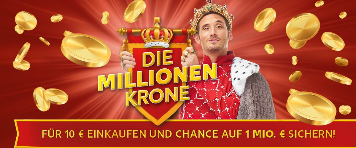 Hintergrund: rot; Abbildung: König von Kaufland mit Wimpel und Krone; viele Münzen; Schriftzug: DIE MILLIONEN KRONE; Banner: Für 10 € einkaufen und Chance auf 1 Mio. € sichern!