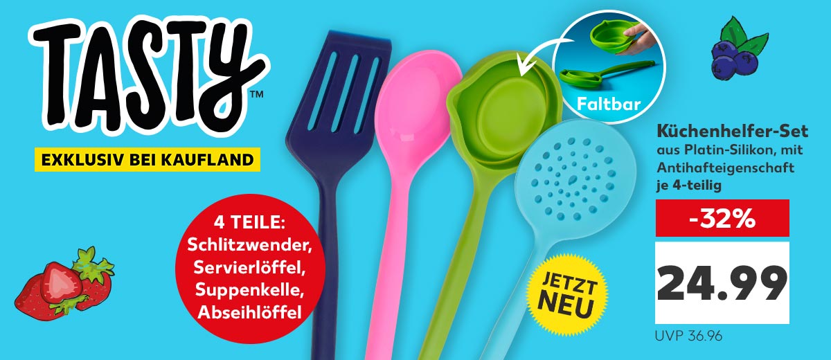 Logo: TASTY; Exklusiv bei Kaufland; Küchenhelfer-Set aus Platin-Silikon, mit Antihafteigenschaft je 4-teiligem Set für 24.99 Euro (UVP 36.96); Störer: 4 TEILE: Schlitzwender, Servierlöffel, Suppenkelle, Abseihlöffel; Hinweis Schöpflöffel: Faltbar; Störer: JETZT NEU