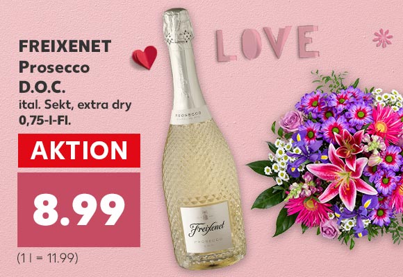 Hintergrund: rosa mit Herzen und Schriftzug: Love; Produktabbildung: FREIXENET Prosecco D.O.C. ital. Sekt, extra Dry je 0,75-l-Fl. für 8.99 Euro (1 l = 11.99); Weiteres Produkt: bunter Blumenstrauß