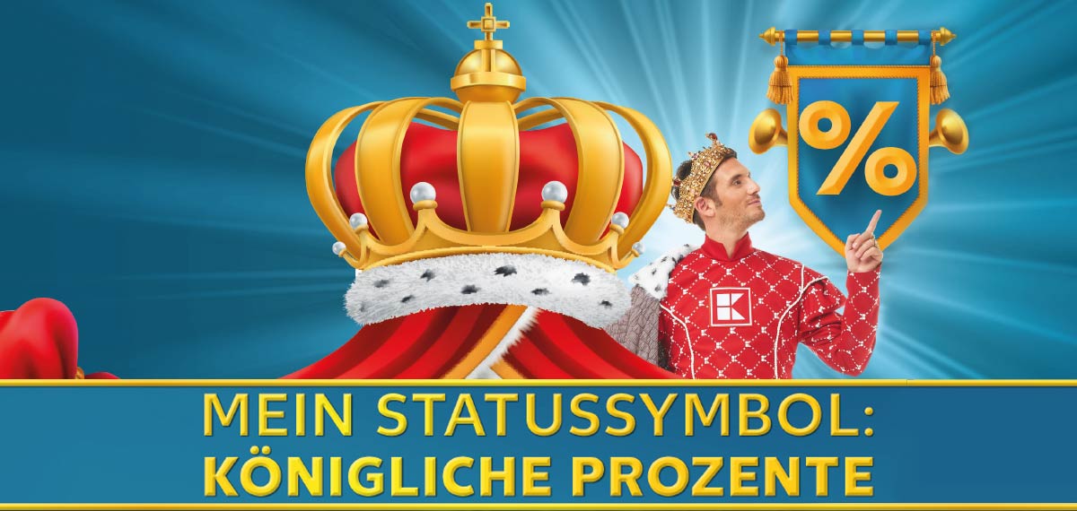 Hintergrund: blau; Abbildung: König von Kaufland mit Krone und Wimpel, auf dem ein %-Zeichen zu sehen ist; Schriftzug: Mein Statussymbol: Königliche Prozente
