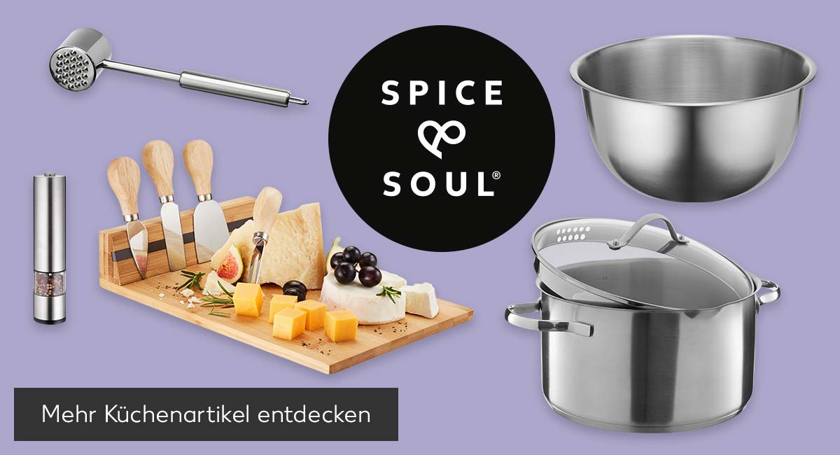 Logo: SPICE&SOUL®; Abbildung versch. Produkte wie ein Fleischklopfer, elektrische Salz- und Pfeffermühle, Käse-Schneidebrett-Set, Topf und Schüssel; Button: Mehr Küchenartikel entdecken