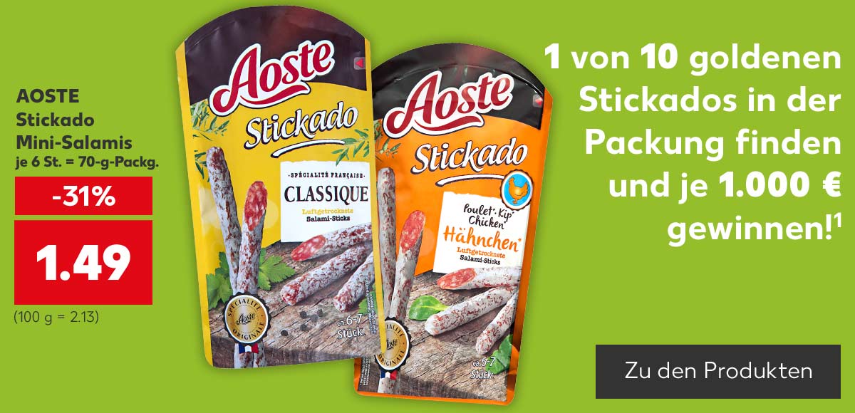 1 von 10 goldenen Stickados in der Packung finden und je 1.000 € gewinnen!¹; AOSTE Stickado Mini-Salamis versch. Sorten je 6 St. = 70-g-Packg. für 1.49 Euro (100 g = 2.13); Button: Zu den Produkten