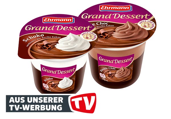 EHRMANN Grand Dessert; versch. Sorten; Störer: Aus unserer TV-Werbung