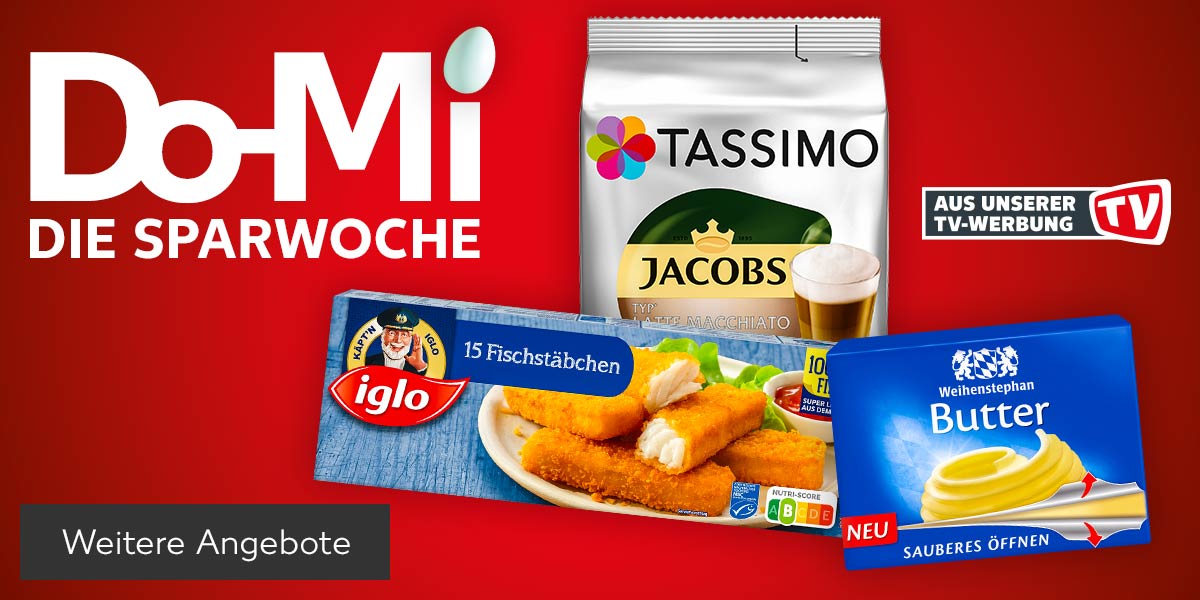 Schriftzug: Do-Mi DIE SPARWOCHE; Produktabbildung: versch. Angebote wie IGLO Fischstäbchen, WEIHENSTEPHAN Butter und JACOBS Tassimo Kaffee-Kapseln; Störer: Aus unserer TV-Werbung; Button: Weitere Angebote