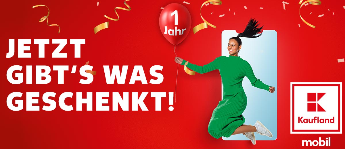 Logo: Kaufland mobil; Abbildung: Frau mit Luftballon auf dem „1 Jahr” steht, Display und goldene Luftschlangen; Schriftzug: JETZT GIBT'S WAS GESCHENKT!