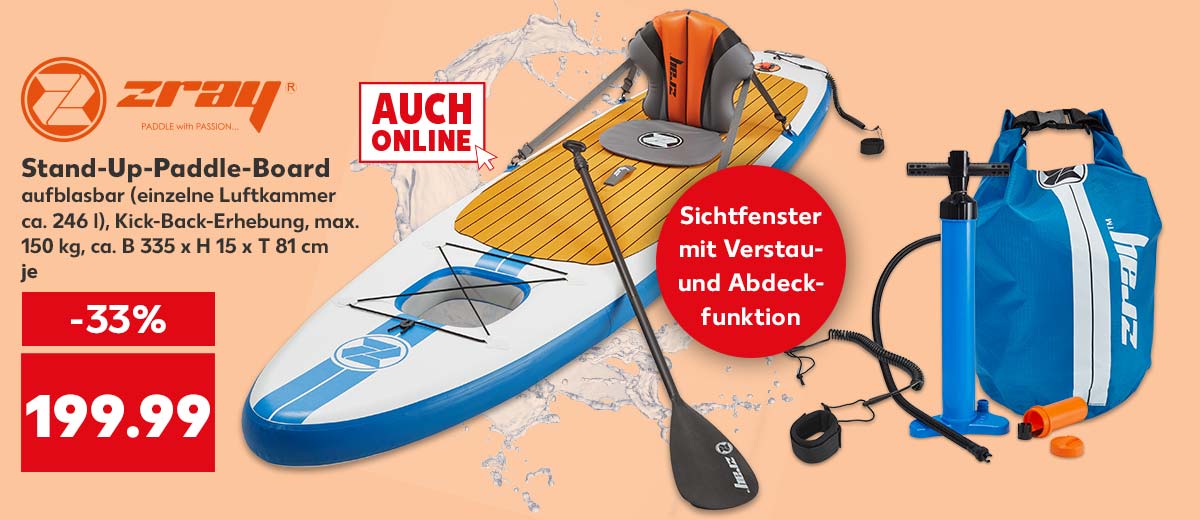 Logo: ZRAY; Stand-Up-Paddle-Board, aufblasbar (einzelne Luftkammer ca. 246 l), Kick-Back-Erhebung, max. 150 kg, ca. B 335 x H 15 x T 81 cm, für je 199.99 Euro; Störer: AUCH ONLINE; Störer: Sichtfenster mit Verstau- und Abdeckfunktion; Abbildung: Luftpumpe, Transportrucksack und Alu-Paddel