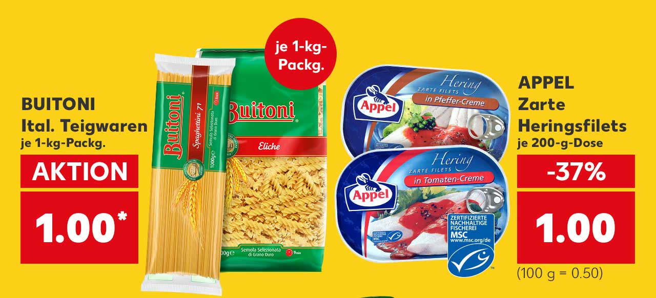 BUITONI Ital. Teigwaren, versch. Sorten, je 1-kg-Packg. für 1.00 Euro*; Störer: je 1-kg-Packg.; APPEL Zarte Heringsfilets, versch. Sorten, je 200-g-Dose für 1.00 Euro (100 g = 0.50); Logo: MSC-zertifizierte nachhaltige Fischerei