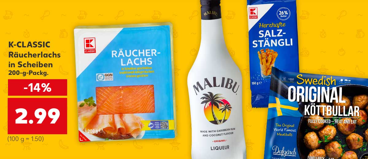 K-CLASSIC Räucherlachs in Scheiben, 200-g-Packg. für 2.99 Euro (100 g = 1.50); Weitere Produktabbildungen: MALIBU Kokoslikör, K-CLASSIC Käse- oder Salz-Stängli und DAFGARDS Köttbullar oder Falafel