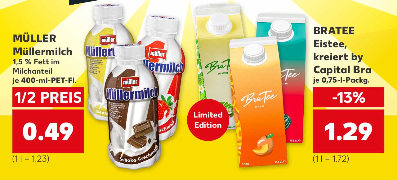 MÜLLER Müllermilch, versch. Sorten, 1,5 % Fett im Milchanteil, je 400-ml-PET-Fl. für 0.49 Euro; BRATEE Eistee, kreiert by Capital Bra, versch. Sorten, je 0,75-l-Packg. für 1.29 Euro (1 l = 1.72); Störer: Limited Edition