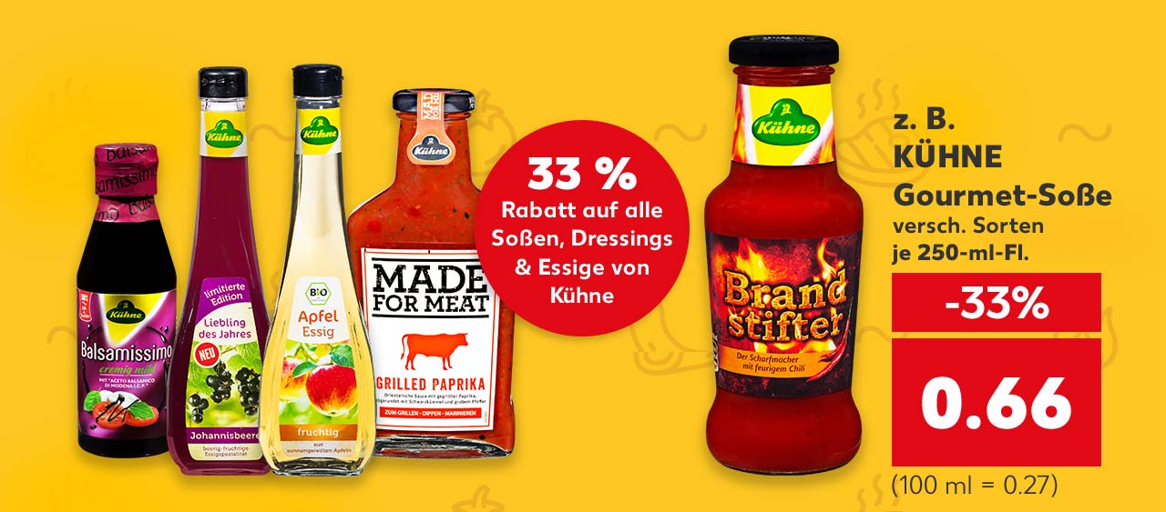 Störer: 33 % Rabatt auf alle Soßen, Dressings & Essige von Kühne, z. B. KÜHNE Gourmet-Soße, versch. Sorten, je 250-ml-Fl. für 0.66 Euro (100 ml = 0.27)