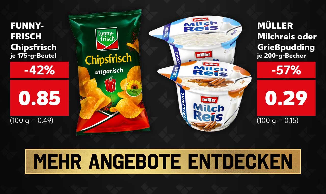 FUNNY-FRISCH Chipsfrisch, versch. Sorten, je 175-g-Beutel für 0.85 Euro (100 g = 0.49); MÜLLER Milchreis oder Grießpudding, versch. Sorten, je 200-g-Becher für 0.29 Euro (100 g = 0.15); goldener Button: Mehr Angebote entdecken