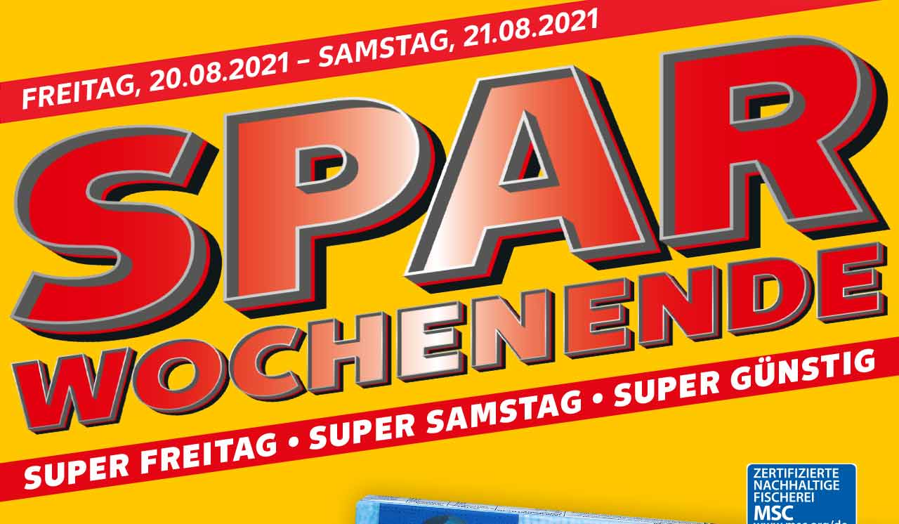 FREITAG, 20.08.2021 - SAMSTAG, 21.08.2021; SPAR WOCHENENDE; SUPER FREITAG • SUPER SAMSTAG • SUPER GÜNSTIG