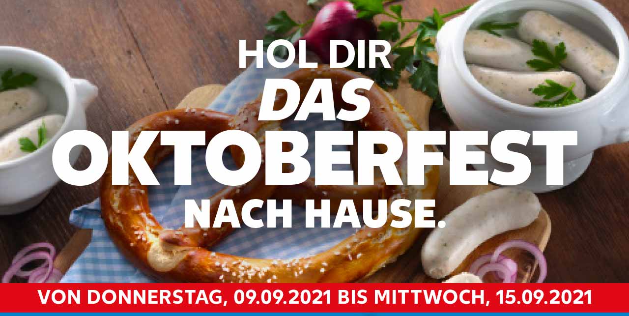 Schriftzug: HOL DIR DAS OKTOBERFEST NACH HAUSE. Abbildung: Brett mit Brezel und Weißwürste; VON DONNERSTAG, 09.09.2021 BIS MITTWOCH, 15.09.2021