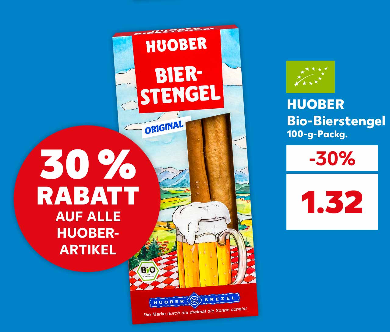 Störer: 30 % RABATT AUF ALLE HUOBER-ARTIKEL, HUOBER Bio-Bierstengel, 100-g-Packg. für 1.32 Euro; Logo: BIO