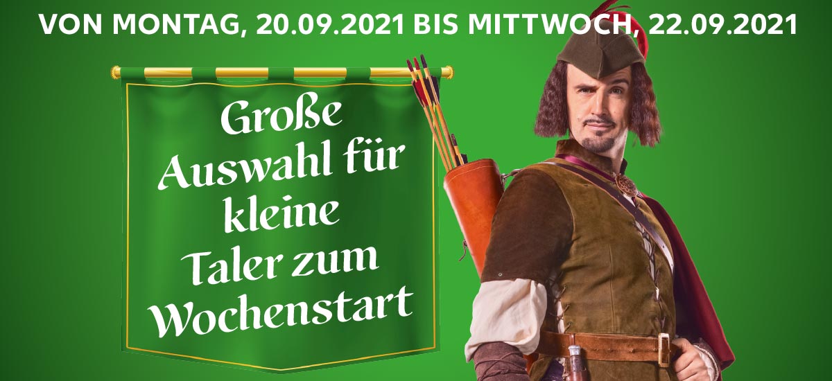 VON MONTAG, 20.09.2021 BIS MITTWOCH, 22.09.2021; Abbildung: Robin von Kaufland; grüner Wimpel mit Schriftzug: Große Auswahl für kleine Taler zum Wochenstart