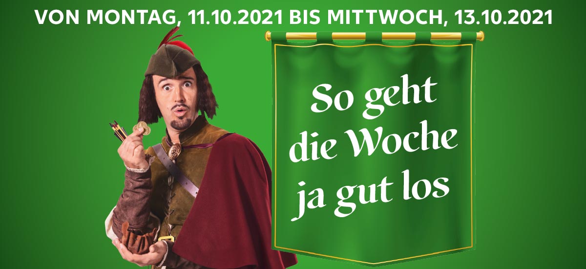 VON MONTAG, 11.10.2021 BIS MITTWOCH, 13.10.2021; Abbildung: Robin von Kaufland; grüner Wimpel mit Schriftzug: So geht die Woche ja gut los