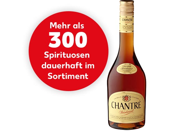 CHANTRÉ Weinbrand; Störer: Mehr als 300 Spirituosen dauerhaft im Sortiment