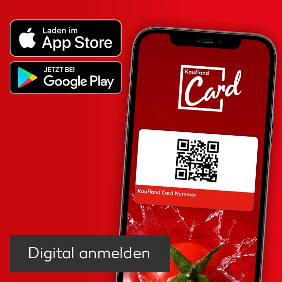 Smartphone mit Kaufland Card; Logo: Laden im App Store; JETZT BEI Google Play; Button: Digital anmelden