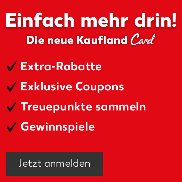 Schriftzug: Einfach mehr drin! Die neue Kaufland Card; Extra-Rabatte, Exklusive Coupons, Treuepunkte sammeln, Gewinnspiele