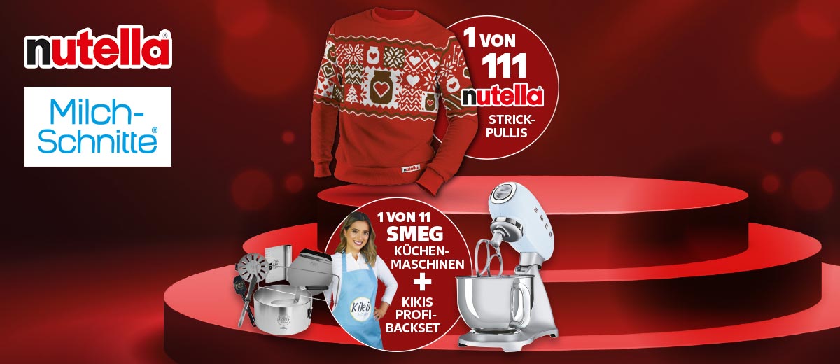 Logo: Nutella®; Logo: Milch-Schnitte®; Abbildung: Nutella® Strickpulli; Störer: 1 von 111 Nutella STRICK-PULLIS; Abbildung Kiki; Störer: 1 von 11 SMEG KÜCHENMASCHINEN + KIKIS PROFI-BACKSET