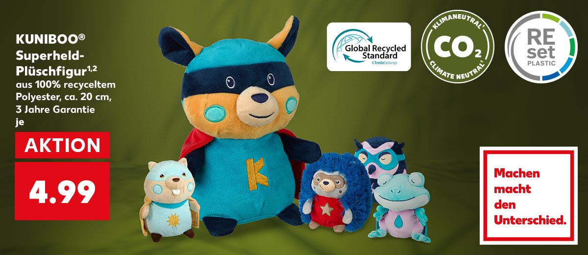 Logo: Machen macht den Unterschied; REset PLASTIC; CO² Klimaneutral¹, Global Recycled Standard; KUNIBOO® Superheld-Plüschfigur¹ ², versch. Plüschfiguren, aus 100% recyceltem Polyester, ca. 20 cm, 3 Jahre Garantie für je 4.99 Euro