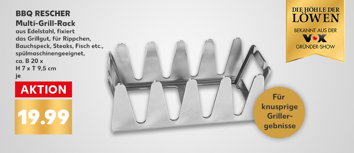 Logo: DIE HÖHLE DER LÖWEN bekannt aus der VOX-GRÜNDER-SHOW; BBQ RESCHER Multi-Grill-Rack aus Edelstahl, fixiert das Grillgut, für Rippchen, Bauchspeck, Steaks, Fisch etc., spülmaschinengeeignet, ca. B 20 x H 7 x T 9,5 cm, für je 19.99 Euro; Störer: Für knusprige Grillergebnisse