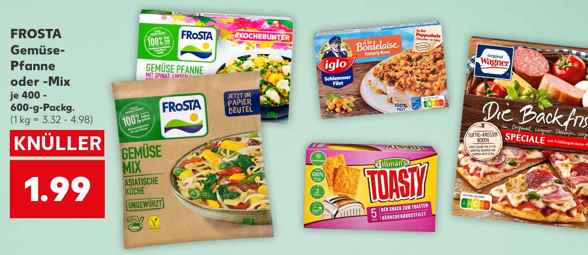 FROSTA Gemüse-Pfanne oder -Mix, versch. Sorten, je 400 - 600-g-Packg. für 1.99 Euro (1 kg = 3.32 - 4.98); Weitere Produktabbildungen: TILLMANN'S Toasty, IGLO Schlemmer-Filet und ORIGINAL WAGNER Die Backfrische
